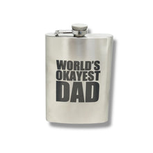 Load image into Gallery viewer, 8oz Worlds Okayest Dad Stainless Steel Flask
