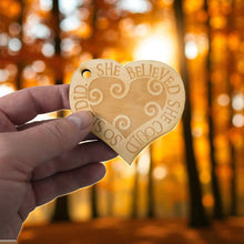 Load image into Gallery viewer, Ornament - She Believed She Could so She Did - Raw Wood 3x3in