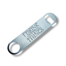 Load image into Gallery viewer, That&#39;s What I Do - Bottle Opener