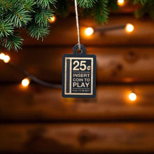 Load image into Gallery viewer, Ornament - CUSTOM - Insert Coin to Play