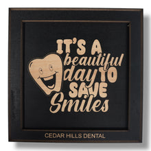Load image into Gallery viewer, Framed Art - PERSONALIZED - CUSTOM - Its a Beautiful day to save Smile - Dentist