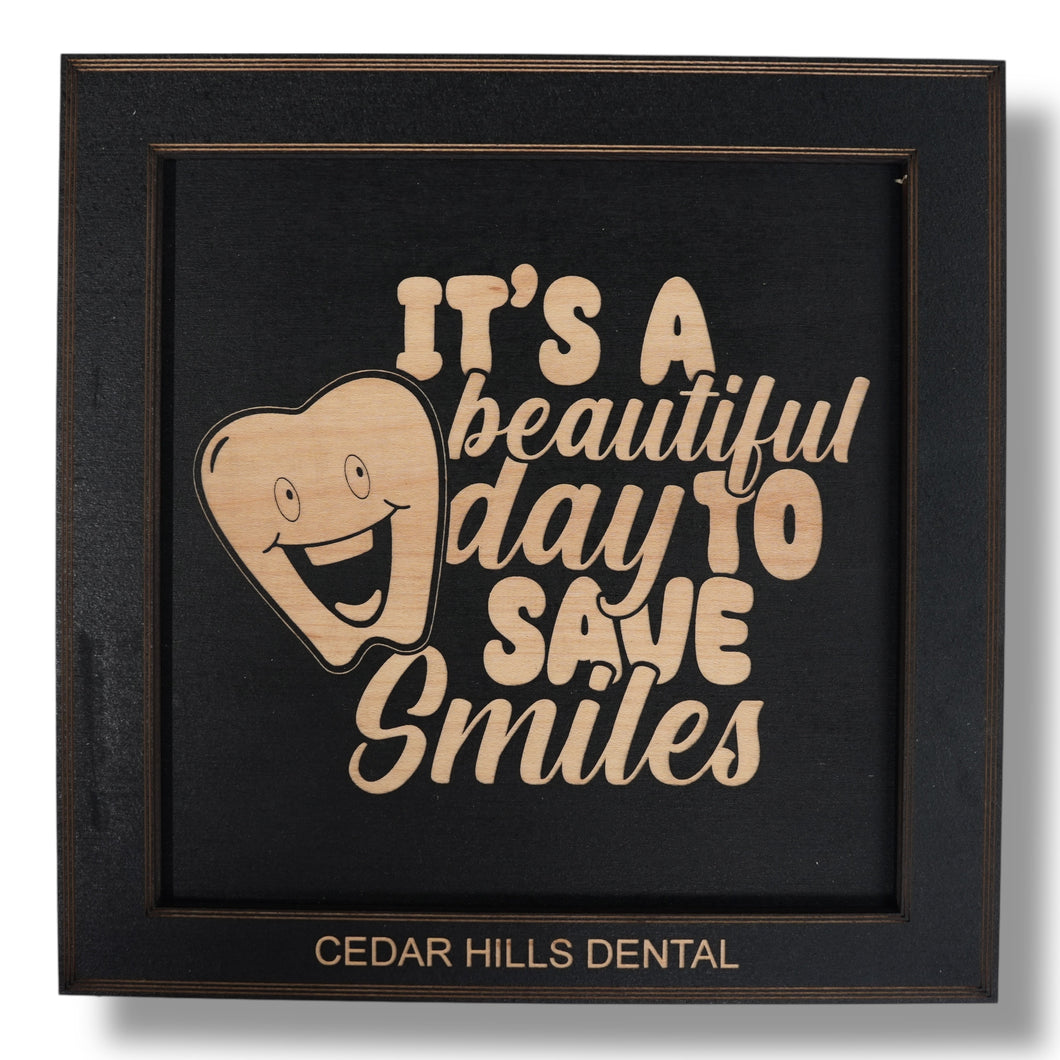 Framed Art - PERSONALIZED - CUSTOM - Its a Beautiful day to save Smile - Dentist