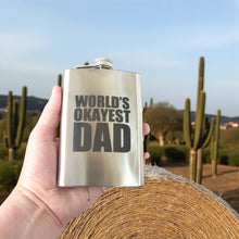 Load image into Gallery viewer, 8oz Worlds Okayest Dad Stainless Steel Flask