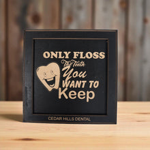 Load image into Gallery viewer, Framed Art - PERSONALIZED - CUSTOM - Only floss the Teeth you want to keep - Dentist