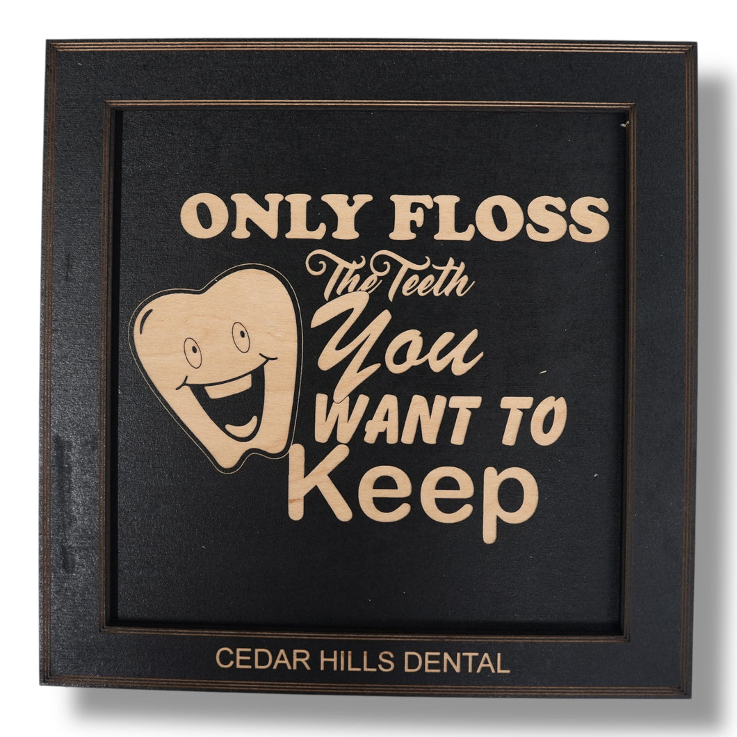 Framed Art - PERSONALIZED - CUSTOM - Only floss the Teeth you want to keep - Dentist