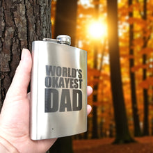 Load image into Gallery viewer, 8oz Worlds Okayest Dad Stainless Steel Flask