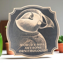 Load image into Gallery viewer, Sign - Black - Worlds most awesome Ornithologist