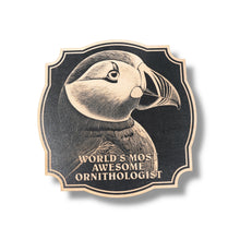 Load image into Gallery viewer, Sign - Black - Worlds most awesome Ornithologist