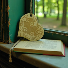 Load image into Gallery viewer, Ornament - She Believed She Could so She Did - Raw Wood 3x3in