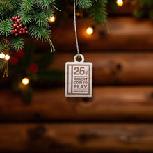 Load image into Gallery viewer, Ornament - CUSTOM - Insert Coin to Play