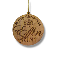 Load image into Gallery viewer, Ornament - CUSTOM - Merry Christmas to the best Effin Aunt