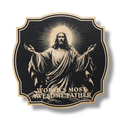 Sign - Black - Worlds most awesome father with jesus