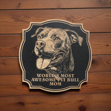 Load image into Gallery viewer, Sign - Black - Worlds most awesome pit bull mom