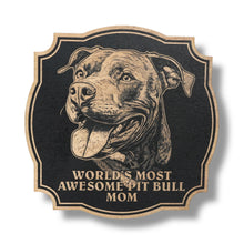 Load image into Gallery viewer, Sign - Black - Worlds most awesome pit bull mom