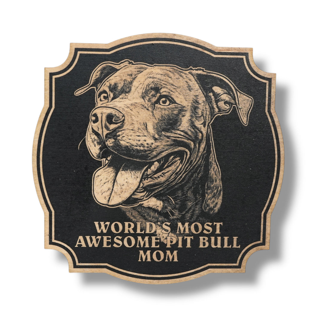 Sign - Black - Worlds most awesome pit bull mom