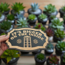 Load image into Gallery viewer, It&#39;s Bigger on the Inside - Black Door Sign