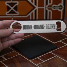 Load image into Gallery viewer, Drink Drank Drunk - Bottle Opener