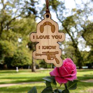 Ornament - I Love You I Know - Raw Wood 3x2in