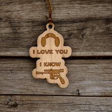 Load image into Gallery viewer, Ornament - I Love You I Know - Raw Wood 3x2in