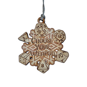 Ornament - Choose Your Weapon Snowflake - Raw Wood 3x3in