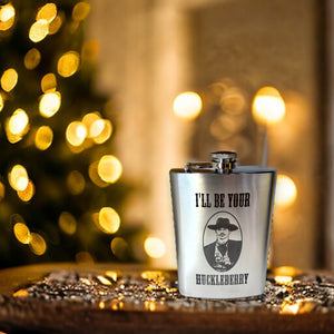 8oz I'll Be Your Huckleberry Stainless Steel Flask