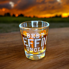 Load image into Gallery viewer, 2oz Best Effin Uncle Shot glass