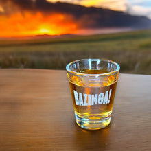 Load image into Gallery viewer, 2oz Bazinga! Shot Glass