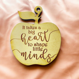 Ornament - It Takes a Big Heart to Shape Little Minds - Raw Wood 3x3in