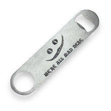 Load image into Gallery viewer, We&#39;re All Mad Here - Bottle Opener