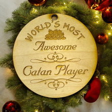 Load image into Gallery viewer, Worlds most Awesome Catan Player - Ornament - Raw Wood