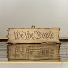 Load image into Gallery viewer, Ornament - We the People - Raw Wood 5x2in