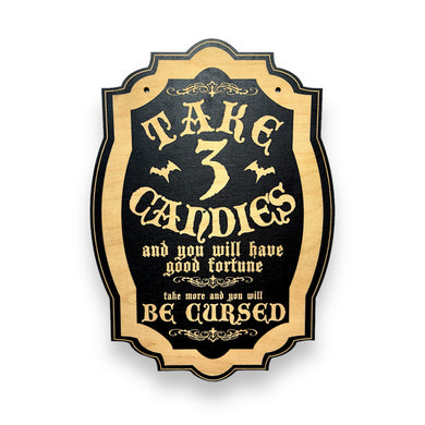 Take 3 Candies or Be Cursed - Black Halloween Door Sign 10x7