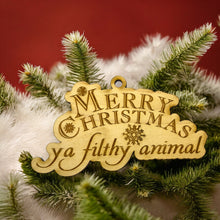 Load image into Gallery viewer, Ornament - Merry Christmas Ya Filthy Animal - Raw Wood 3x5in