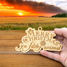 Load image into Gallery viewer, Ornament - Merry Christmas Ya Filthy Animal - Raw Wood 3x5in