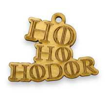 Load image into Gallery viewer, Ornament - Ho Ho Hodor Raw Wood 3x4in