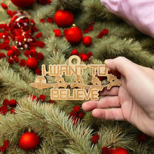 Load image into Gallery viewer, Ornament - I Want to Believe - Raw Wood 6x3in