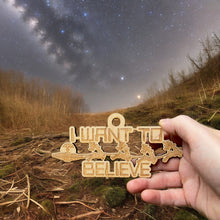 Load image into Gallery viewer, Ornament - I Want to Believe - Raw Wood 6x3in