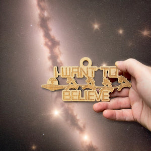 Ornament - I Want to Believe - Raw Wood 6x3in