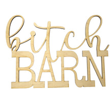 Load image into Gallery viewer, Bitch Barn - Maple wood Sign 16x11in