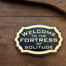 Load image into Gallery viewer, Sign - CUSTOM - Welcome to the Fortress of Solitude - Door Sign