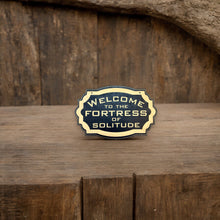 Load image into Gallery viewer, Welcome to the Fortress of Solitude - Black Door Sign 6x9