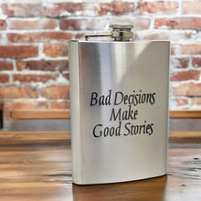 Load image into Gallery viewer, 8oz Bad Decisions Make Good Stories Stainless flask