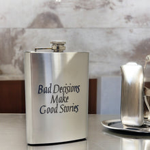 Load image into Gallery viewer, 8oz Bad Decisions Make Good Stories Stainless flask