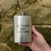 Load image into Gallery viewer, 8oz Bad Decisions Make Good Stories Stainless flask