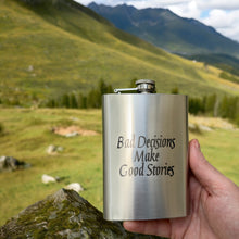 Load image into Gallery viewer, 8oz Bad Decisions Make Good Stories Stainless flask