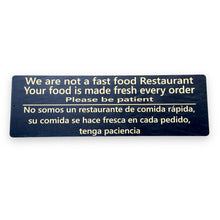 Load image into Gallery viewer, Sign - Black - English &amp; Spanish We are not a fast food restaurant LARGE 10x32