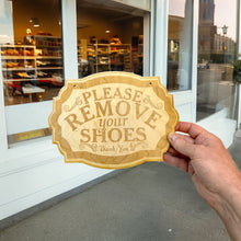 Load image into Gallery viewer, Please Remove Your Shoes - Raw Wood Door Sign 7x9.5in