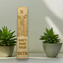 Load image into Gallery viewer, Bookmark - PERSONALIZED Dont read Solo - Birch wood