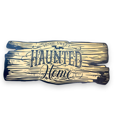 Sign - BLACK - CUSTOM Home Sweet Haunted Home - Sign