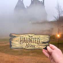 Load image into Gallery viewer, Sign - BLACK - CUSTOM Home Sweet Haunted Home - Sign